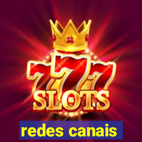 redes canais